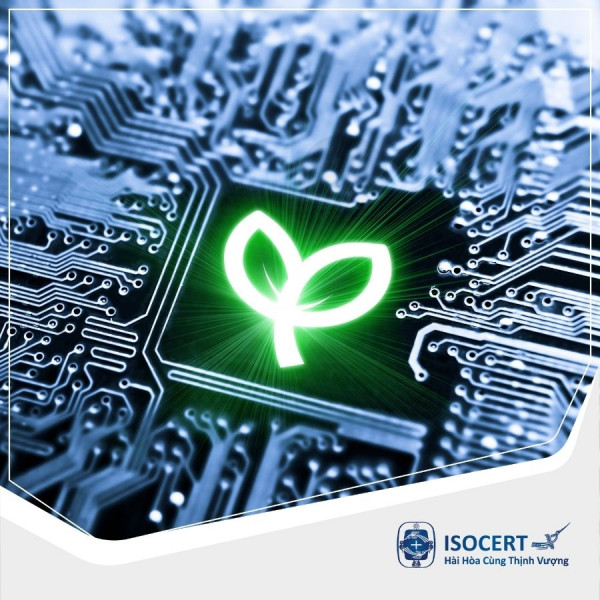 ISO 14001:2015 - Dịch vụ cấp Chứng nhận Hệ Thống Quản Lý Môi Trường ngành Công nghệ Thông tin